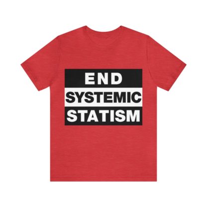 End Systemic Statism - Image 12